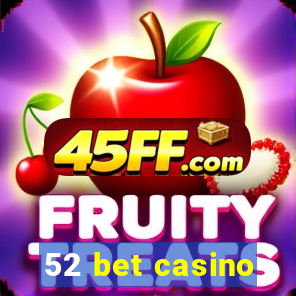 52 bet casino